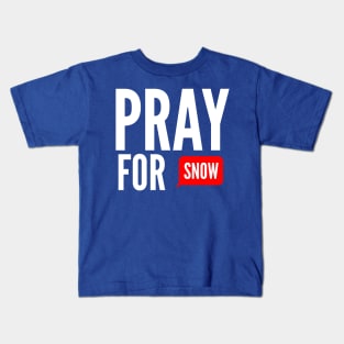 pray for snow Kids T-Shirt